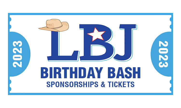 2023 LBJ Birthday Bash Ticket